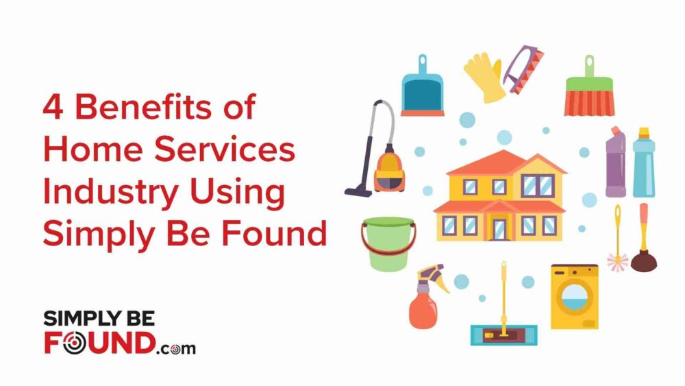 4 Benefits of Home Services Using Simply Be Found Title