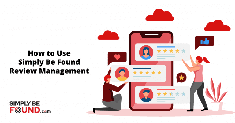 How to Use Simply Be Found Review Management