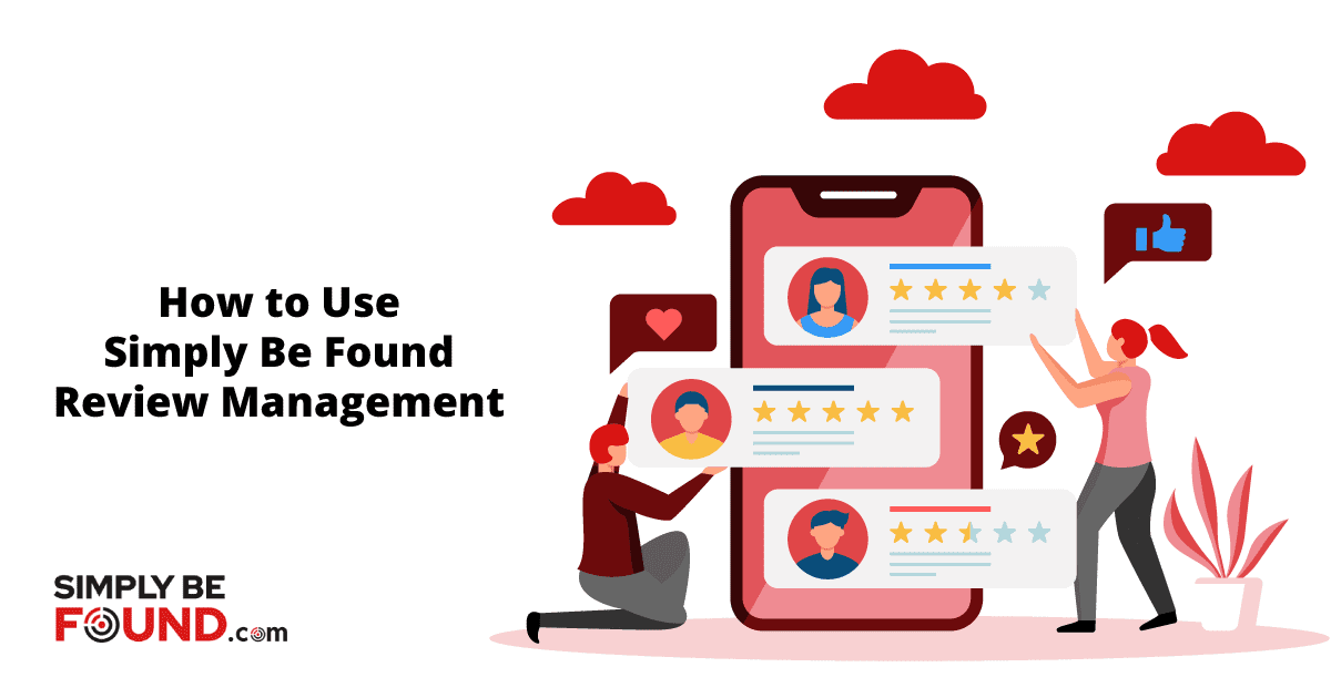 How to Use Simply Be Found Review Management