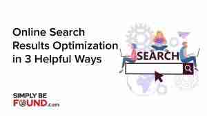 Online Search Results Optimization in 3 Helpful Ways