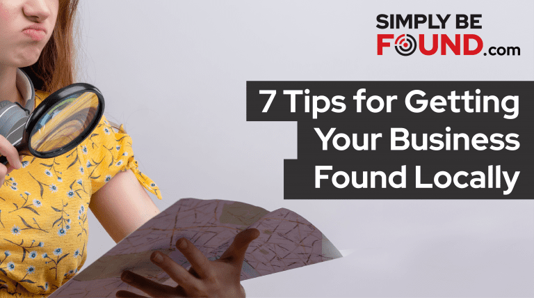 7 Tips for Getting Your Business Found Locally