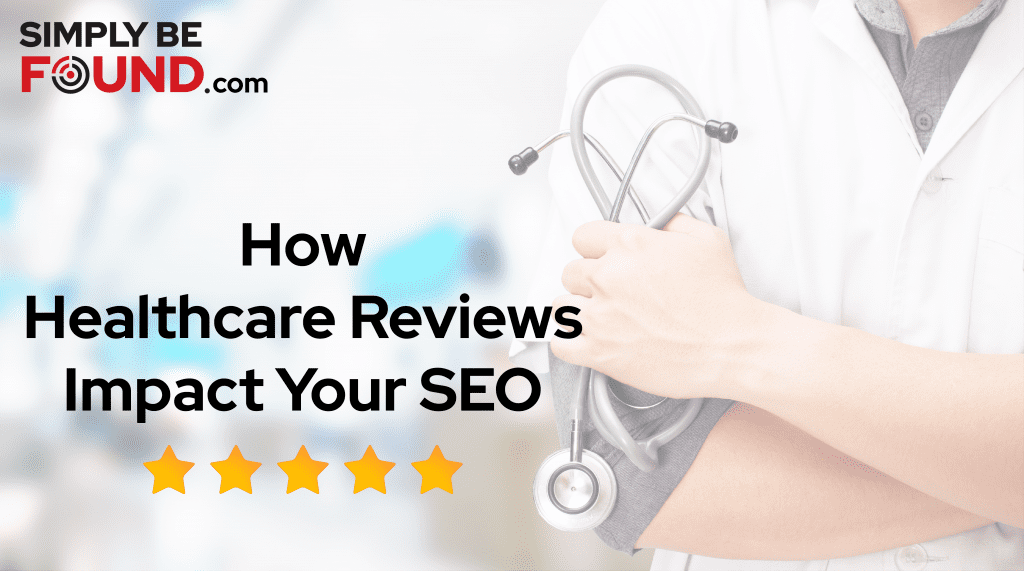 How Healthcare Reviews Impact Your SEO