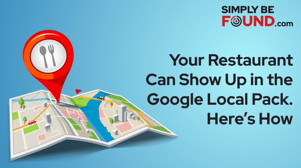 Your Restaurant Can Show Up in the Google Local Pack. Here’s How