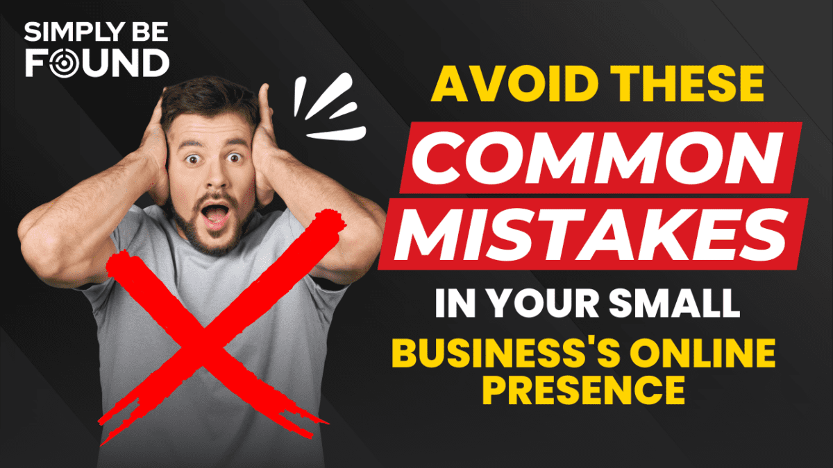 Boost your small business's online visibility by avoiding common mistakes