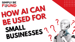 Clever Ways On How AI Can Be Used for Small Businesses 