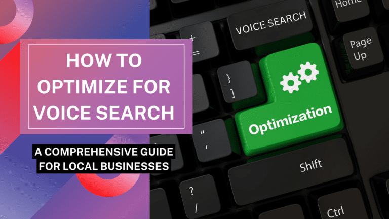 How To Optimize For Voice Search A Comprehensive Guide for Local Businesses