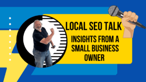 How To Achieve Local SEO Success for Small Businesses: Insights from a Small Business Owner 