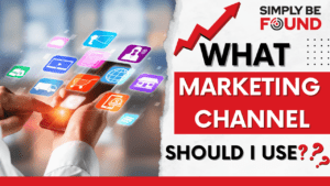 Choosing the Right Marketing Channels for Your Business