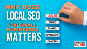 Why Does Local SEO For Small Businesses Matter