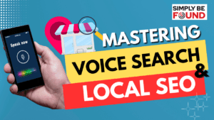 How Voice Search and Local SEO Impact Your Business Ranking 