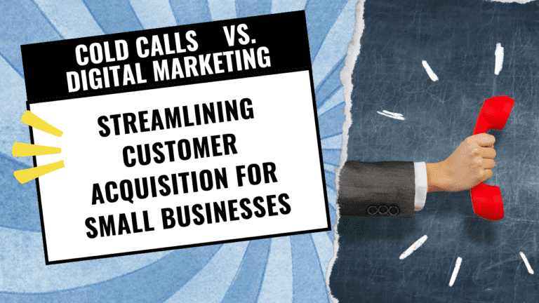 Cold Calls vs Digital Marketing streamlining customer acquisition