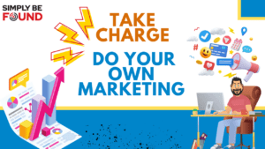 Do Your Own Marketing Taking Charge of Your Marketing