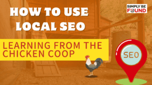 How to Use Local SEO Learning from the Chicken Coop