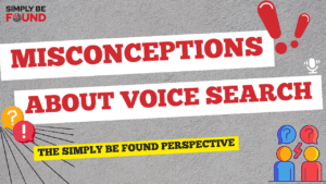Misconceptions about Voice Search The Simply Be Found Perspective