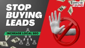 Stop buying leads and Increase Local SEO
