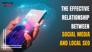 The Effective Relationship Between Social Media and Local SEO
