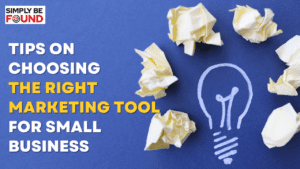 Tips on Choosing the Right Marketing Tool for Small Business