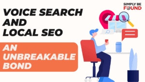 Voice Search and Local SEO: An Unbreakable Bond