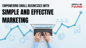 Empowering Small Businesses with simple and effective marketing