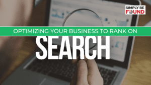 Optimizing Your Business to Rank on search