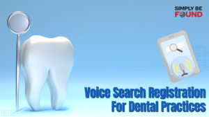 Voice Search Registration For Dental Practices
